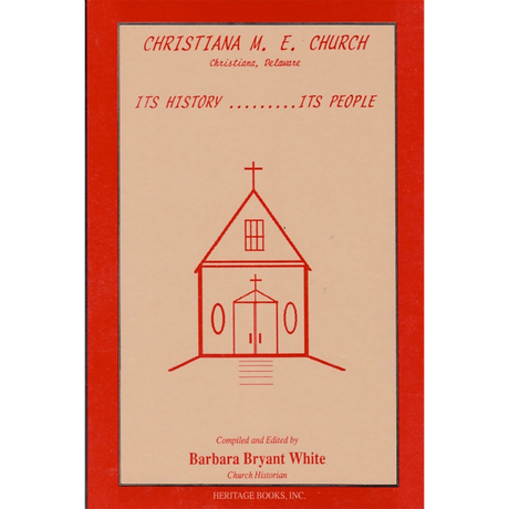 Christiana Methodist Episcopal Church: Its History, Its People