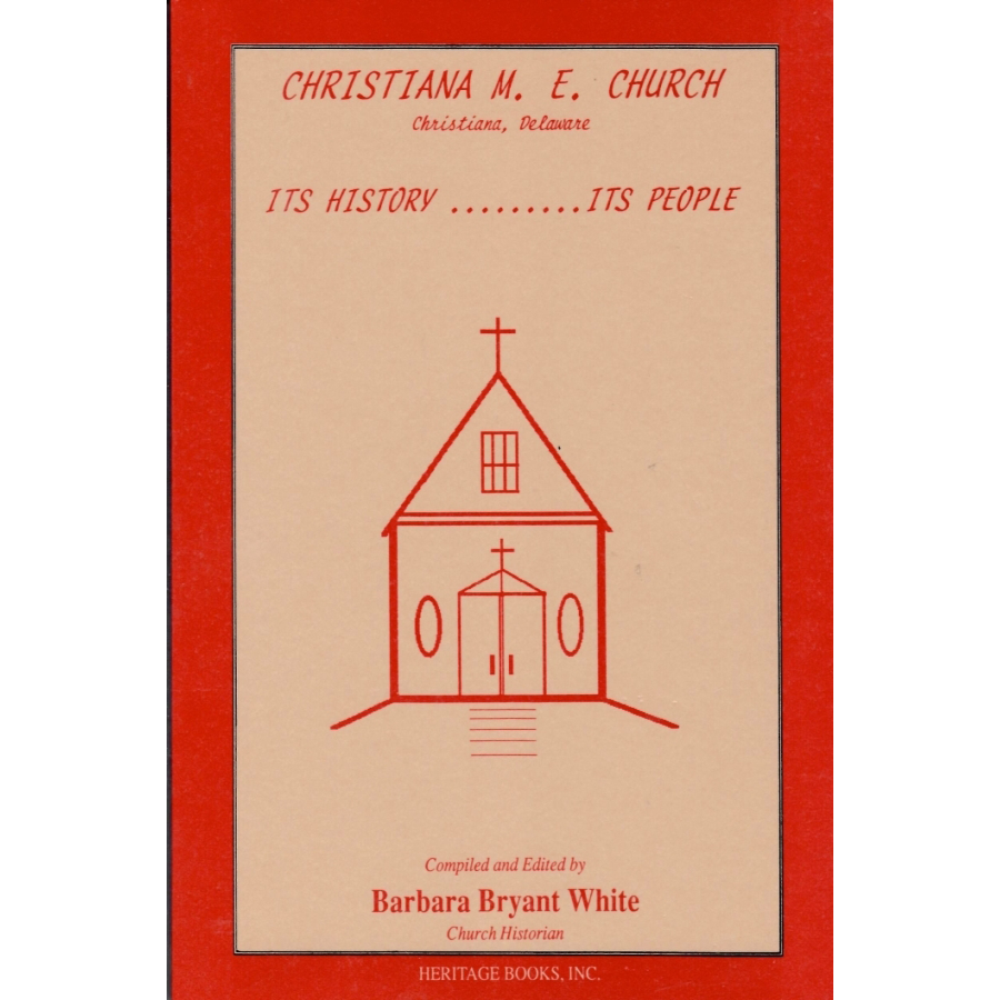 Christiana Methodist Episcopal Church: Its History, Its People