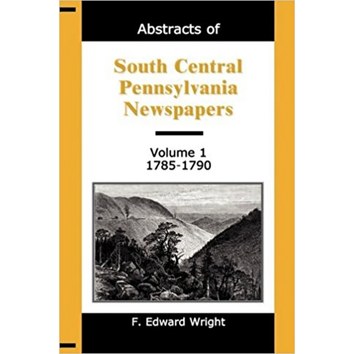 Abstracts of South Central Pennsylvania Newspapers, Volume 1, 1785-1790