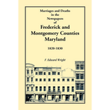 Marriages and Deaths in the Newspapers of Frederick and Montgomery Counties, Maryland, 1820-1830