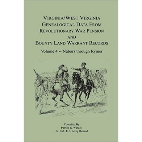 Virginia and West Virginia Genealogical Data from Revolutionary War Pension and Bounty Land Warrant Records, Volume 4 Nabors-Rymer