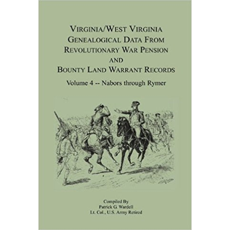 Virginia and West Virginia Genealogical Data from Revolutionary War Pension and Bounty Land Warrant Records, Volume 4 Nabors-Rymer