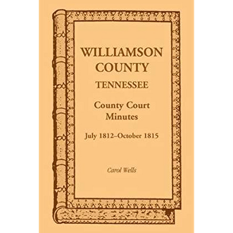 Williamson County, Tennessee County Court Minutes, July 1812-October 1815