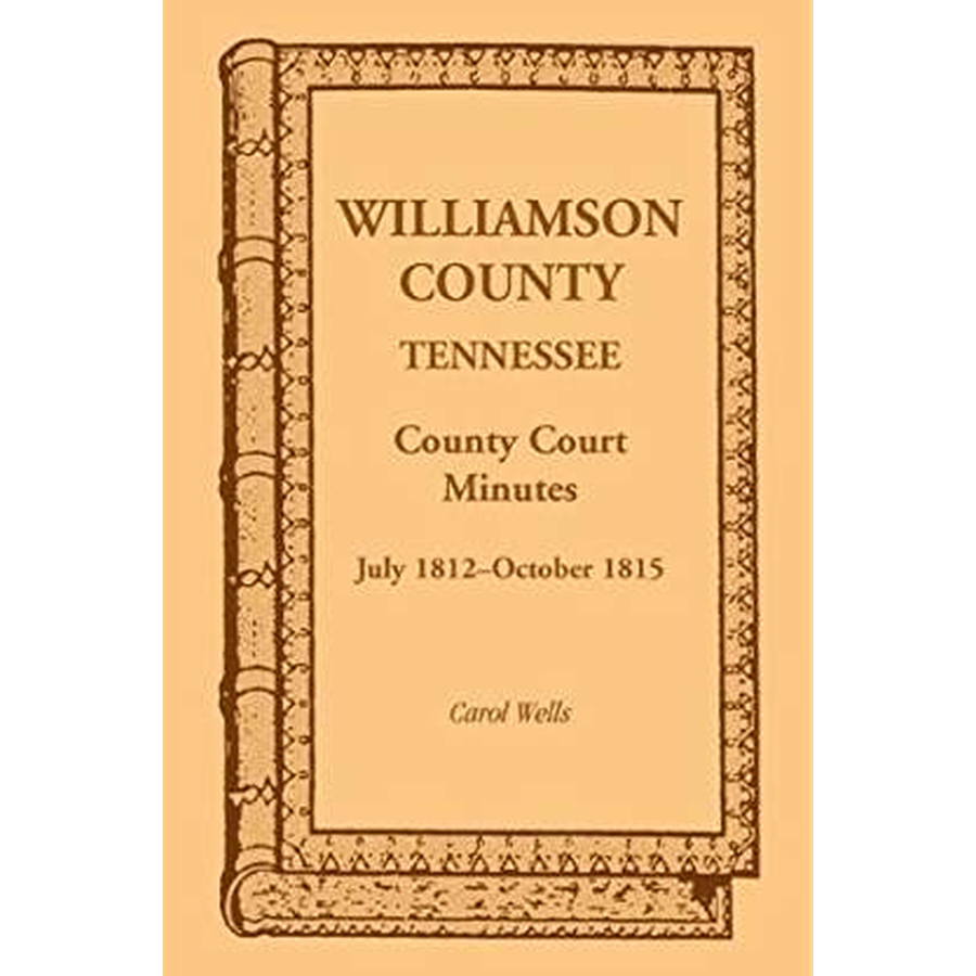 Williamson County, Tennessee County Court Minutes, July 1812-October 1815