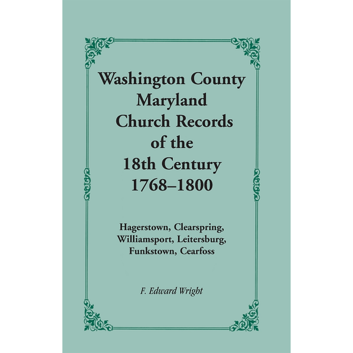 Washington County [Maryland] Church Records of the 18th Century, 1768-1800
