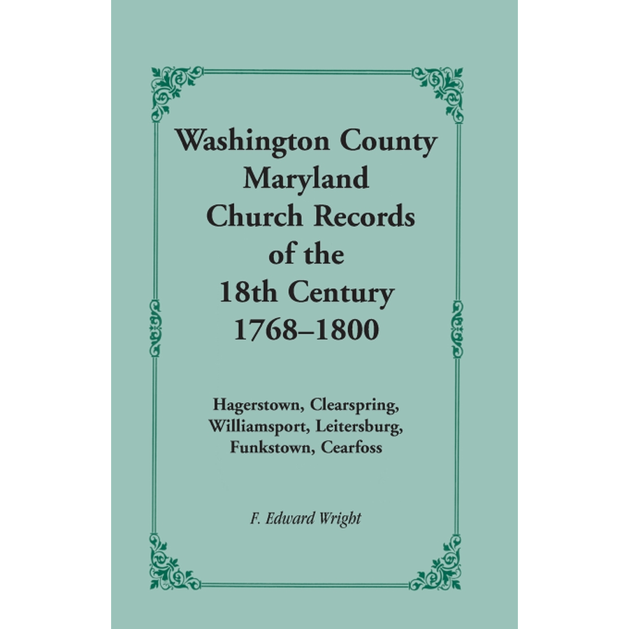 Washington County [Maryland] Church Records of the 18th Century, 1768-1800