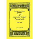 Marriages and Deaths in the Newspapers of Lancaster County, Pennsylvania, 1831-1840