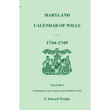 Maryland Calendar of Wills, Volume 9: 1744-1749