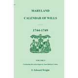 Maryland Calendar of Wills, Volume 9: 1744-1749