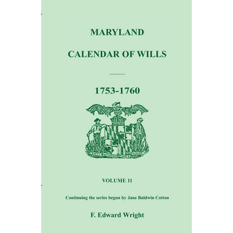 Maryland Calendar of Wills, Volume 11: 1753-1760