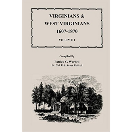 Virginians and West Virginians, 1607-1870, Volume 1