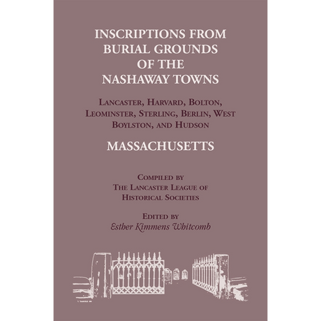 Inscriptions from Burial Grounds of the Nashaway Towns
