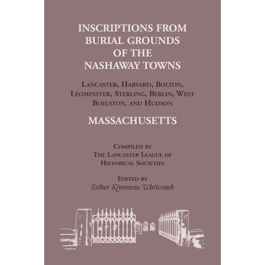 Inscriptions from Burial Grounds of the Nashaway Towns