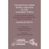 Inscriptions from Burial Grounds of the Nashaway Towns