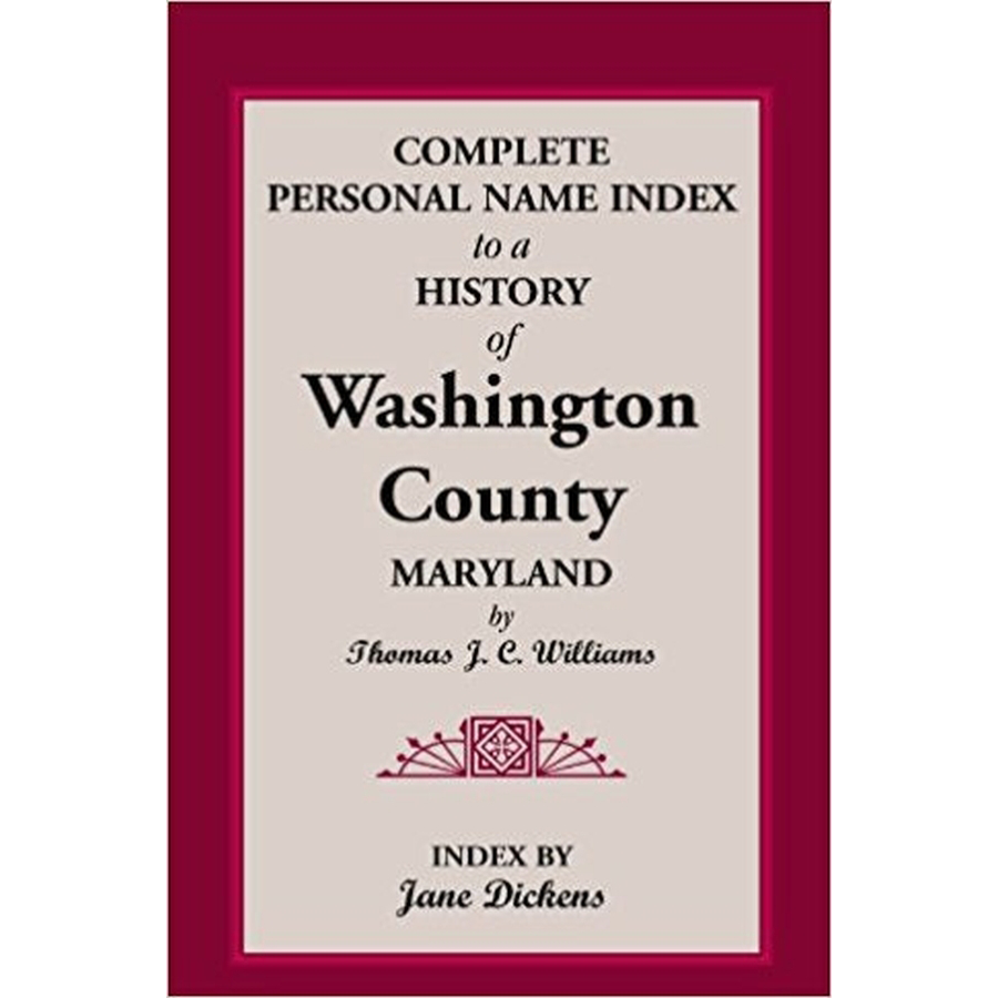 Complete Personal Name Index to a History of Washington County, Maryland