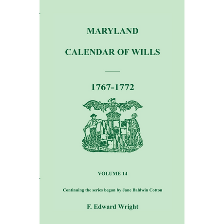 Maryland Calendar of Wills, Volume 14: 1767-1772