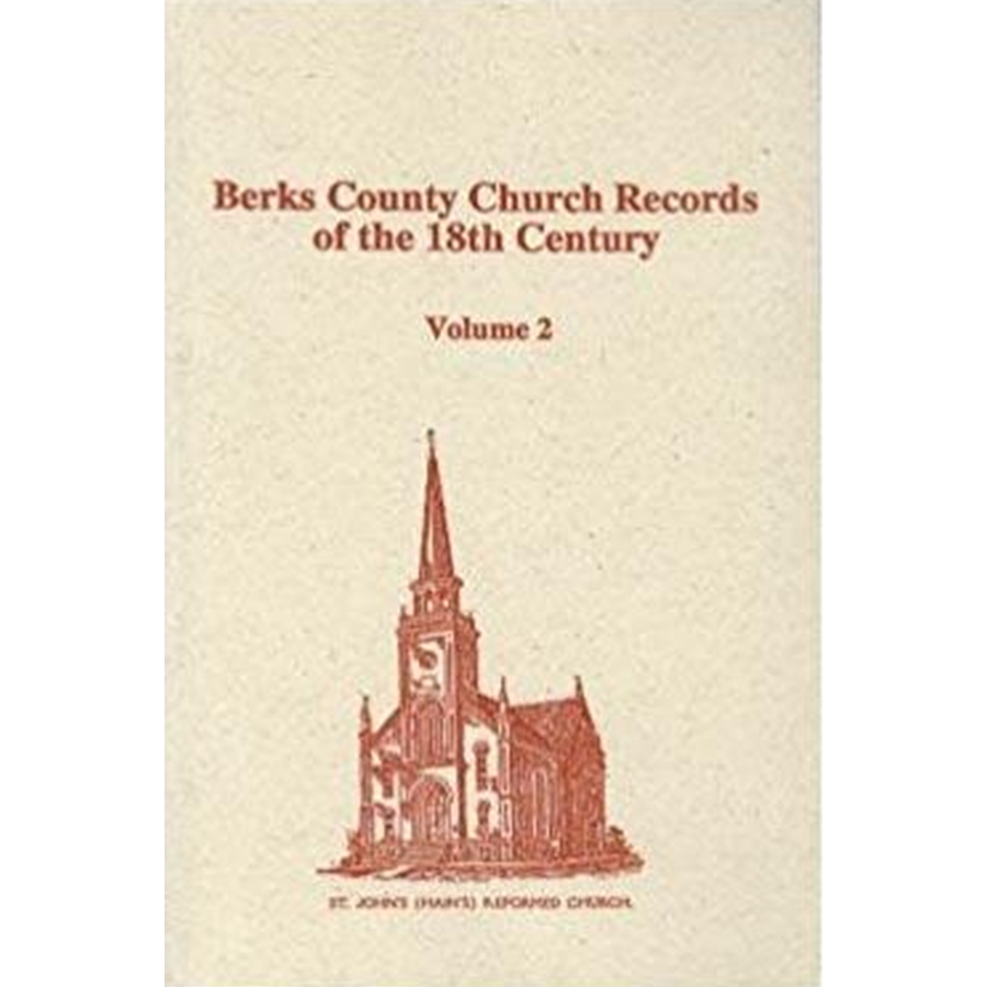 Berks County, Pennsylvania Church Records of the 18th Century, Volume 2