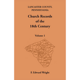 Lancaster County, Pennsylvania Church Records of the 18th Century, Volume 1