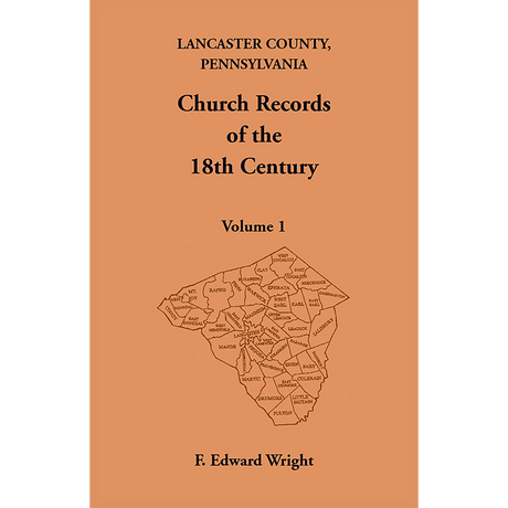 Lancaster County, Pennsylvania Church Records of the 18th Century, Volume 1