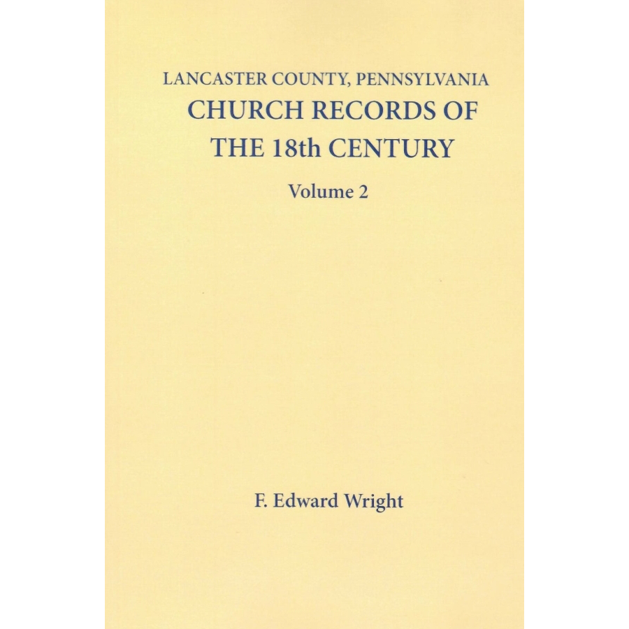 Lancaster County, Pennsylvania Church Records of the 18th Century, Volume 2