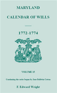 Maryland Calendar of Wills, Volume 15: 1772-1774