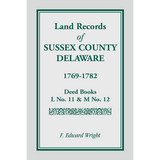 Land Records of Sussex County, Delaware, 1769-1782