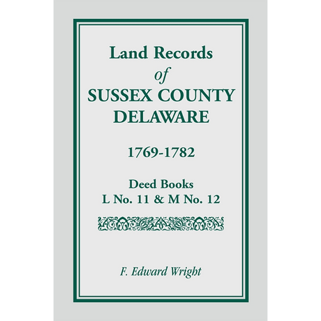 Land Records of Sussex County, Delaware, 1769-1782