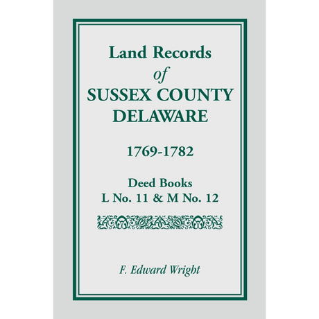 Land Records of Sussex County, Delaware, 1769-1782