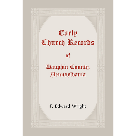 Early Church Records of Dauphin County, Pennsylvania