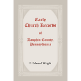 Early Church Records of Dauphin County, Pennsylvania