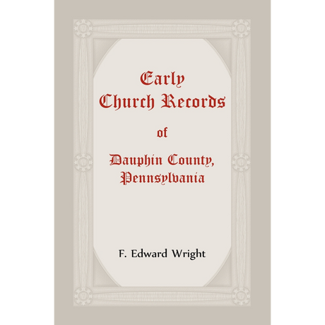 Early Church Records of Dauphin County, Pennsylvania