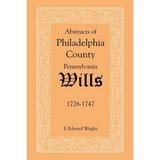 Abstracts of Philadelphia County, Pennsylvania Wills, 1726-1747