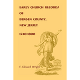 Early Church Records of Bergen County, New Jersey, 1740-1800