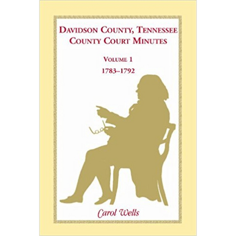 Davidson County, Tennessee, County Court Minutes, Volume 1, 1783-1792