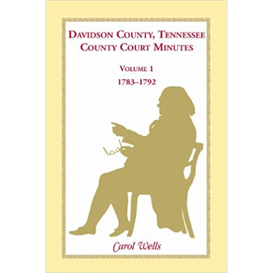 Davidson County, Tennessee, County Court Minutes, Volume 1, 1783-1792