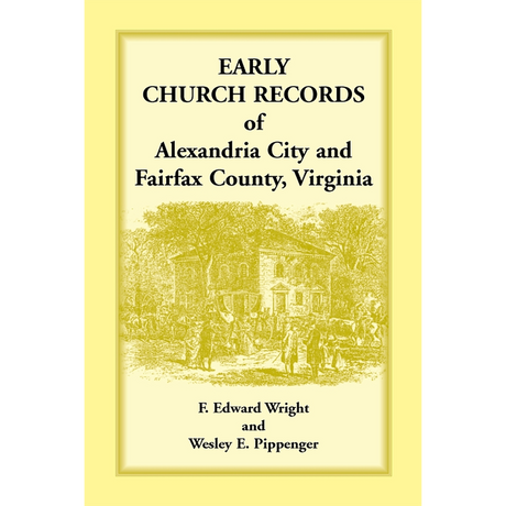 Early Church Records of Alexandria City and Fairfax County, Virginia