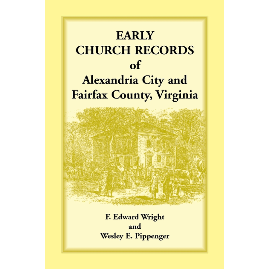 Early Church Records of Alexandria City and Fairfax County, Virginia