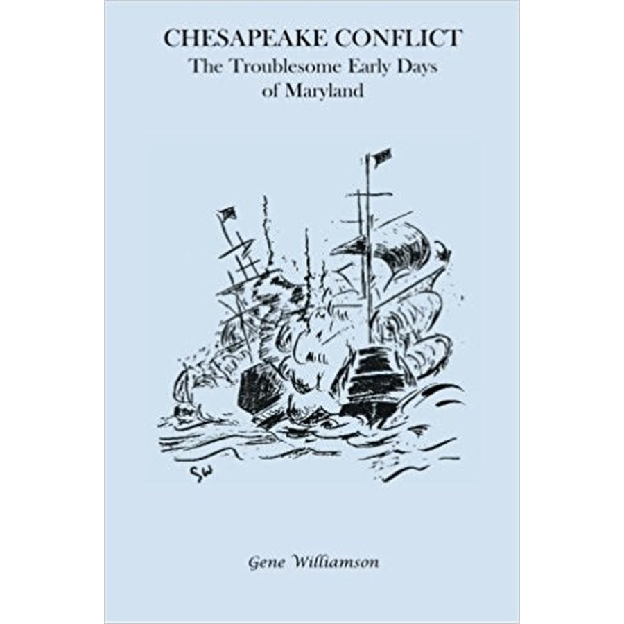 Chesapeake Conflict: The Troublesome Early Days of Maryland