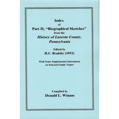 Index of Part II Biographical Sketches from the History of Luzerne County, Pennsylvania
