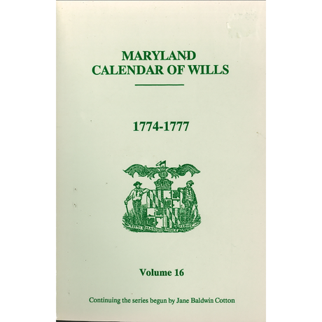 Maryland Calendar of Wills, Volume 16: 1774-1777