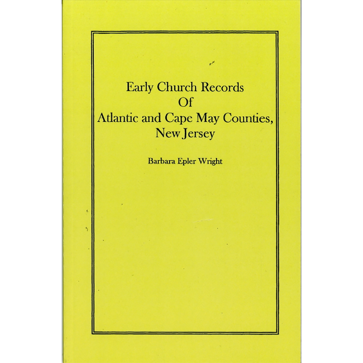 Early Church Records of Atlantic and Cape May Counties, New Jersey