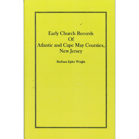 Early Church Records of Atlantic and Cape May Counties, New Jersey