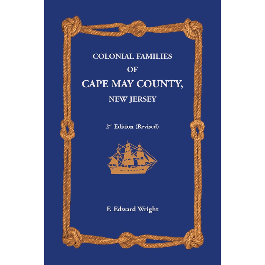 Colonial Families of Cape May, New Jersey, Revised 2nd Edition