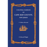 Colonial Families of Cape May, New Jersey, Revised 2nd Edition