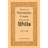 Abstracts of Philadelphia County, Pennsylvania Wills, 1777-1790