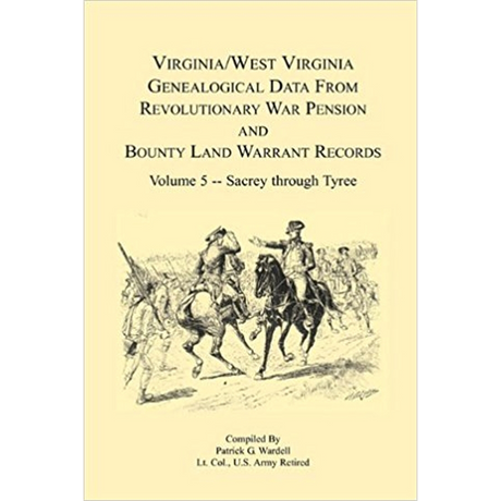 Virginia and West Virginia Genealogical Data from Revolutionary War Pension and Bounty Land Warrant Records, Volume 5 Sacrey-Tyree