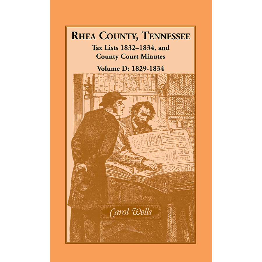 Rhea County, Tennessee Tax Lists, 1832-1834 and County Court Minutes, Volume D, 1829-1834