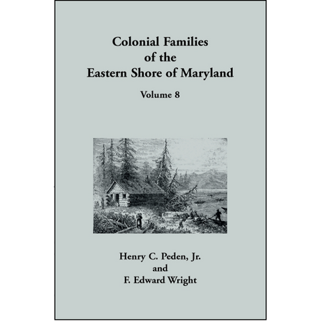 Colonial Families of the Eastern Shore of Maryland, Volume 8
