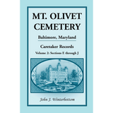 Mt. Olivet Cemetery, Baltimore, Maryland, Caretaker Records, Volume 2: Sections E through J