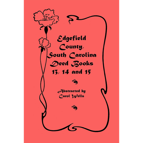 Edgefield County, South Carolina, Deed Books 13, 14 and 15